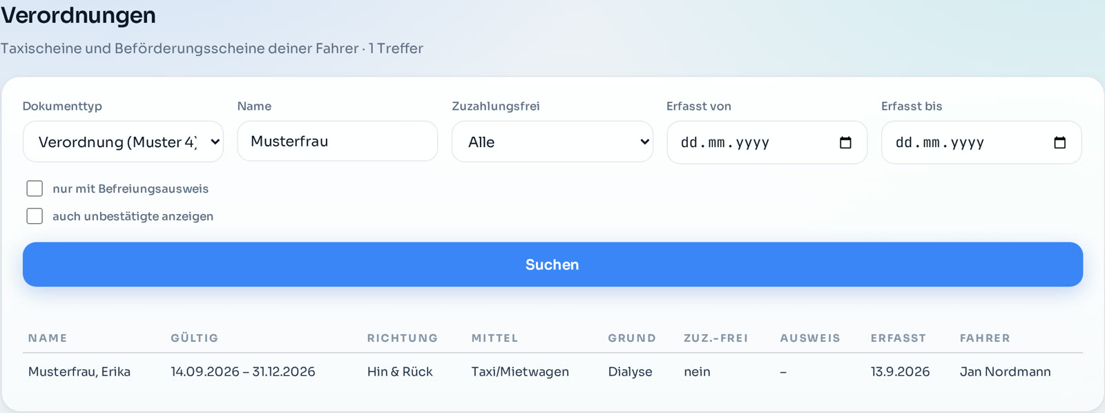 Firmenkonto: Suche nach „Musterfrau“ liefert die Verordnung Musterfrau, Erika, gültig 14.09.2026 bis 31.12.2026, Hin und Rück, Taxi/Mietwagen, Dialyse, Befreiungsstatus nein, erfasst von Jan Nordmann